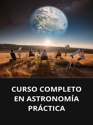 cover image of CURSO COMPLETO EN ASTRONOMÍA PRÁCTICA